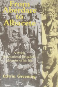 from-aberdare-to-albacete-a-welsh-international-brigader-s-memoirs-of-his-life-by-edwin-greening-1364-p[ekm]200x300[ekm]